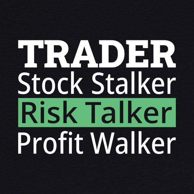 Stock Stalker, Risk Talker, Profit Walker by Magicform